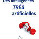 Essai Des intelligences très artificielles